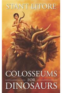 Colosseums for Dinosaurs