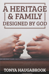 A Heritage & Family Designed by God