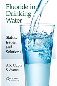Fluoride in Drinking Water: Status, Issues and Solutions