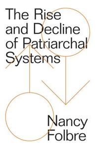 The Rise and Decline of Patriarchal Systems (Lbe)