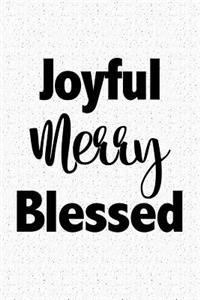 Joyful Merry Blessed