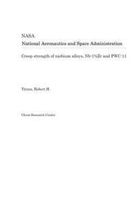 Creep Strength of Niobium Alloys, Nb-1%zr and Pwc-11