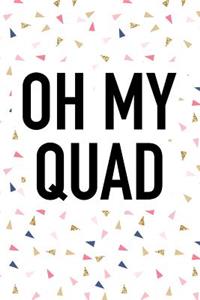 Oh My Quad