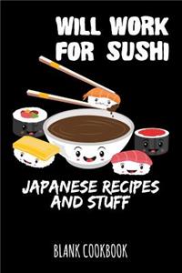 Will Work for Sushi - Japanese Recipes and Stuff