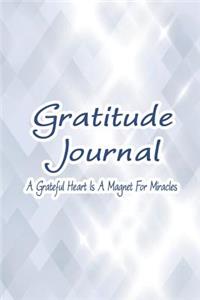 Gratitude Journal - A Grateful Heart Is a Magnet for Miracles