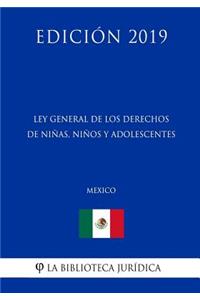 Ley General de Los Derechos de Niñas, Niños Y Adolescentes (México) (Edición 2019)