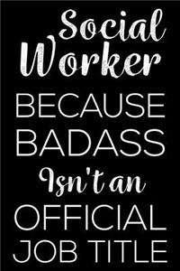 Social Worker Because Badass Isn't an Official Job Title