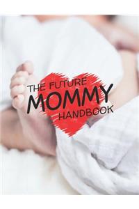 The Future Mommy Handbook