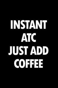 Instant Atc Just Add Coffee