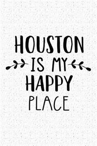 Houston Is My Happy Place