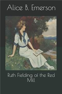 Ruth Fielding of the Red Mill