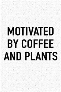 Motivated by Coffee and Plants