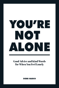 You're Not Alone