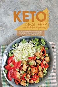 Keto Meal Prep Cookbook For Beginners