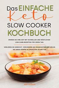 Das einfache Keto-Slow- Cooker-Kochbuch
