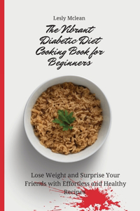 Vibrant Diabetic Diet Cooking Book for Beginners