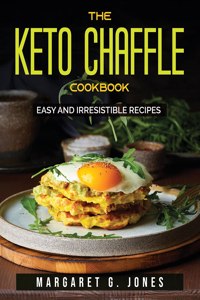 The Keto Chaffle Cookbook