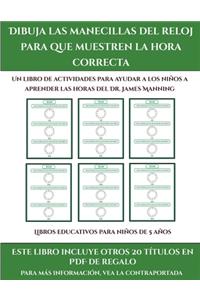 Libros educativos para niños de 5 años (Dibuja las manecillas del reloj para que muestren la hora correcta)