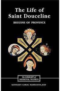 Life of Saint Douceline, a Beguine of Provence