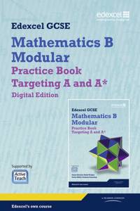 GCSE Mathematics Edexcel 2010: Spec B Practice Book Targeting A and A* Digital Edition