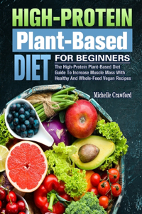 High-Protein Plant-Based Diet For Beginners