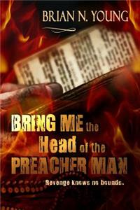 Bring Me the Head of the Preacher Man