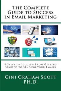 Complete Guide to Success in Email Marketing