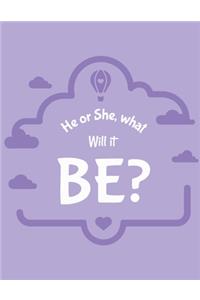 He Or She What Will It Be