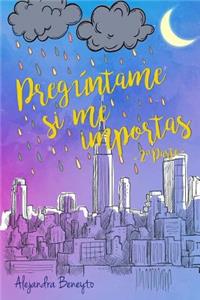 Preguntame Si Me Importas