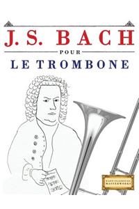 J. S. Bach Pour Le Trombone