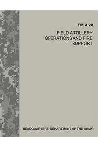 Field Artillery Operations and Fire Support (FM 3-09)