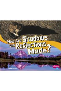How Are Shadows and Reflections Made?