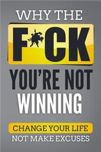 Why The F*ch You're Not Winning