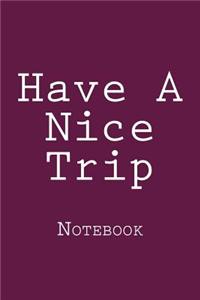 Have A Nice Trip