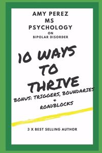 10 Ways to Thrive with Bipolar Disorder