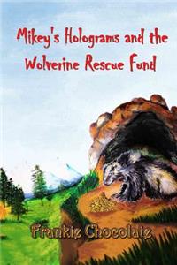 Mikey's Holograms & The Wolverine Rescue Fund