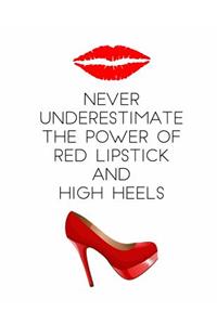 Never Underestimate the Power of Red Lipstick and High Heels