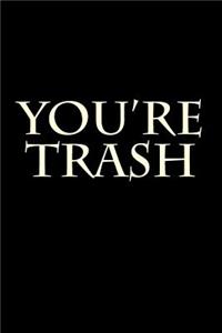 You're Trash