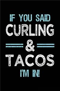 If You Said Curling & Tacos I'm in