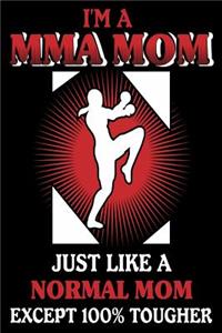 I'm A MMA Mom Just Like a Normal Mom Except 100% Tougher