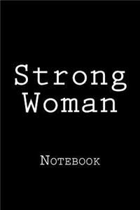 Strong Woman: Notebook, 150 lined pages, softcover, 6 x 9