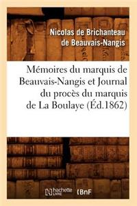 Mémoires Du Marquis de Beauvais-Nangis Et Journal Du Procès Du Marquis de la Boulaye (Éd.1862)
