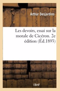 Les Devoirs, Essai Sur La Morale de Cicéron. 2e Édition