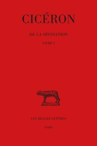 Ciceron, de la Divination. Tome I