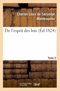 de l'Esprit Des Lois. Tome 2