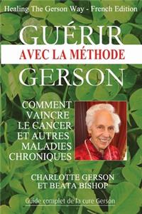Guerir avec la methode Gerson - Healing The Gerson Way