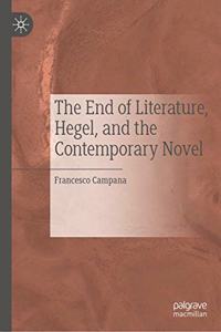 End of Literature, Hegel, and the Contemporary Novel