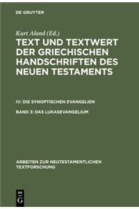 Das Lukasevangelium: Bd 3.1: Handschriftenliste Und Vergleichende Beschreibung. Bd 3.2: Resultate Der Kollation Und Hauptliste Sowie Erganz