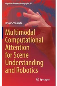 Multimodal Computational Attention for Scene Understanding and Robotics