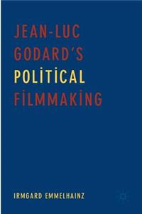Jean-Luc Godard's Political Filmmaking